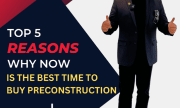 Top 5 Reasons why now is the best time to buy in preconstruction